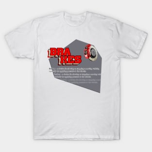 Car brakes definition T-Shirt